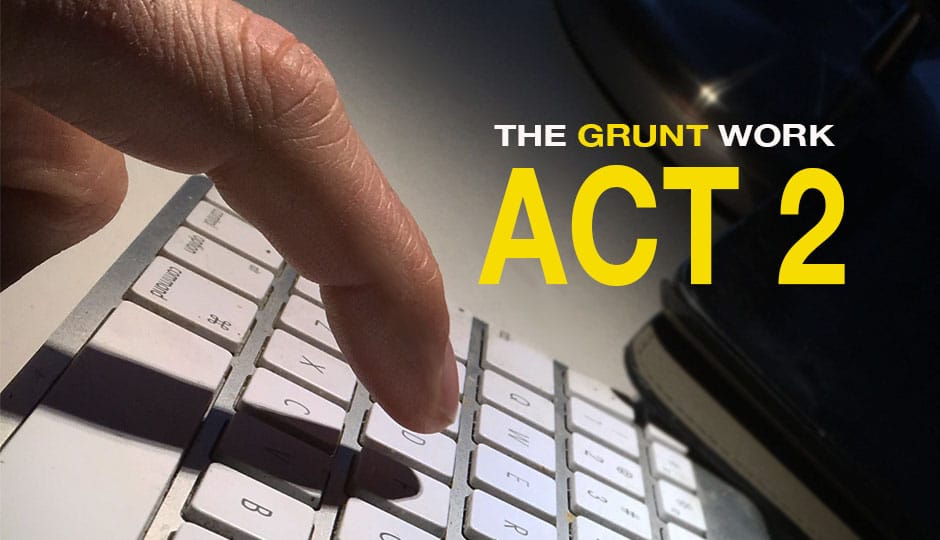 The Grunt Work of Act Two