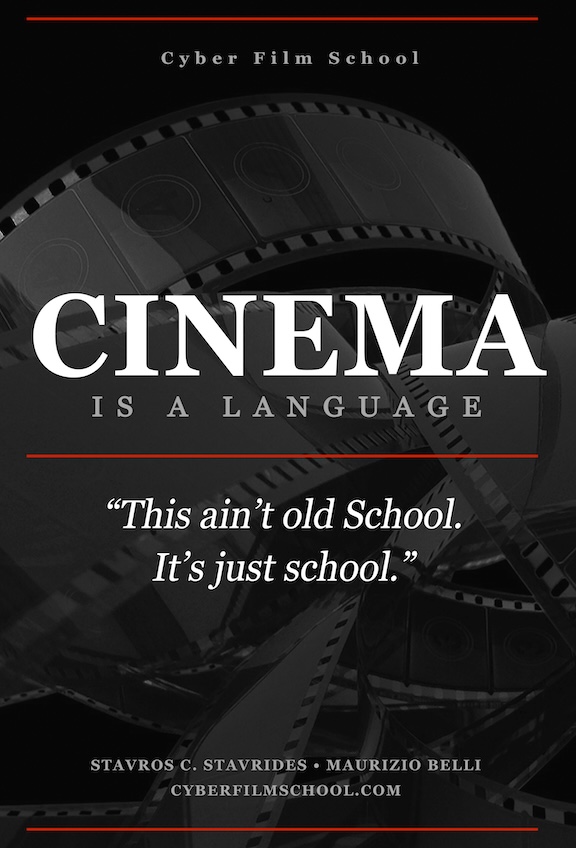 Poster for Cyber Film School with a film reel background and the phrase 'CINEMA IS A LANGUAGE' and the quote 'This ain’t old School. It’s just school.'